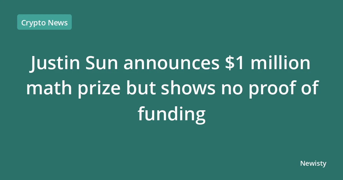 Justin Sun announces $1 million math prize but shows no proof of funding