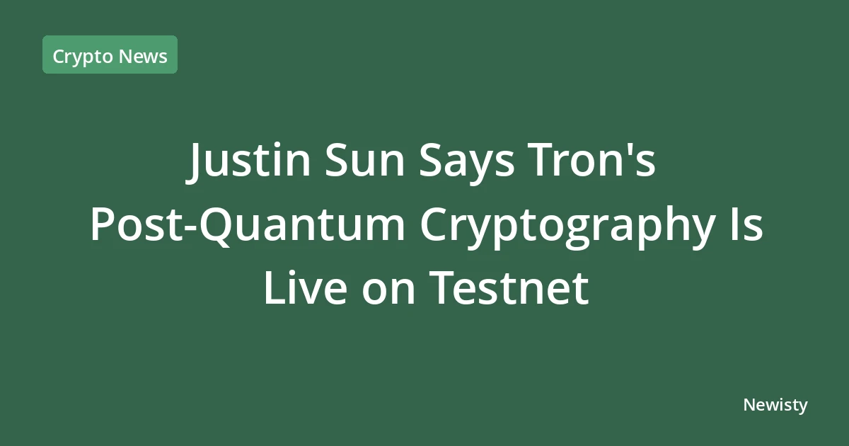 Justin Sun Says Tron's Post-Quantum Cryptography Is Live on Testnet