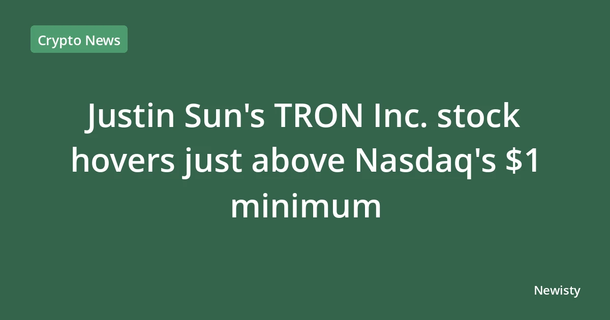 Justin Sun's TRON Inc. stock hovers just above Nasdaq's $1 minimum