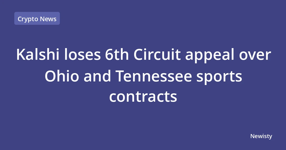 Kalshi loses 6th Circuit appeal over Ohio and Tennessee sports contracts