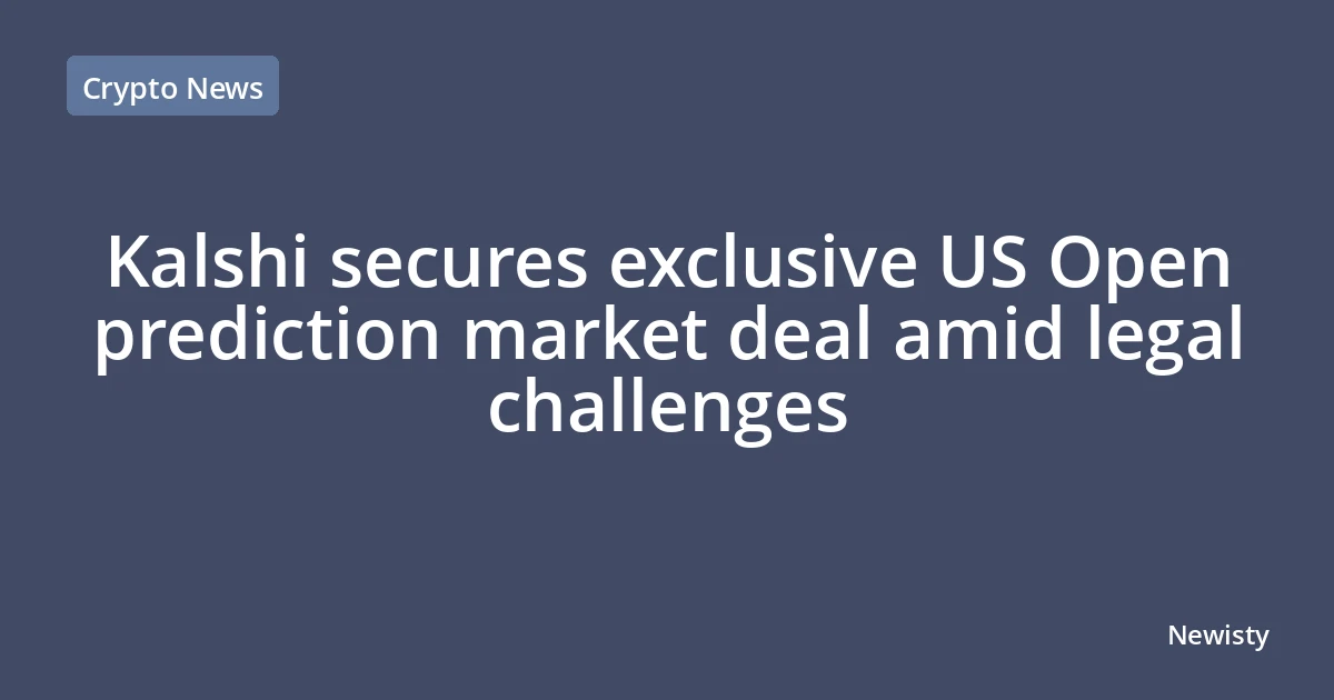 Kalshi secures exclusive US Open prediction market deal amid legal challenges
