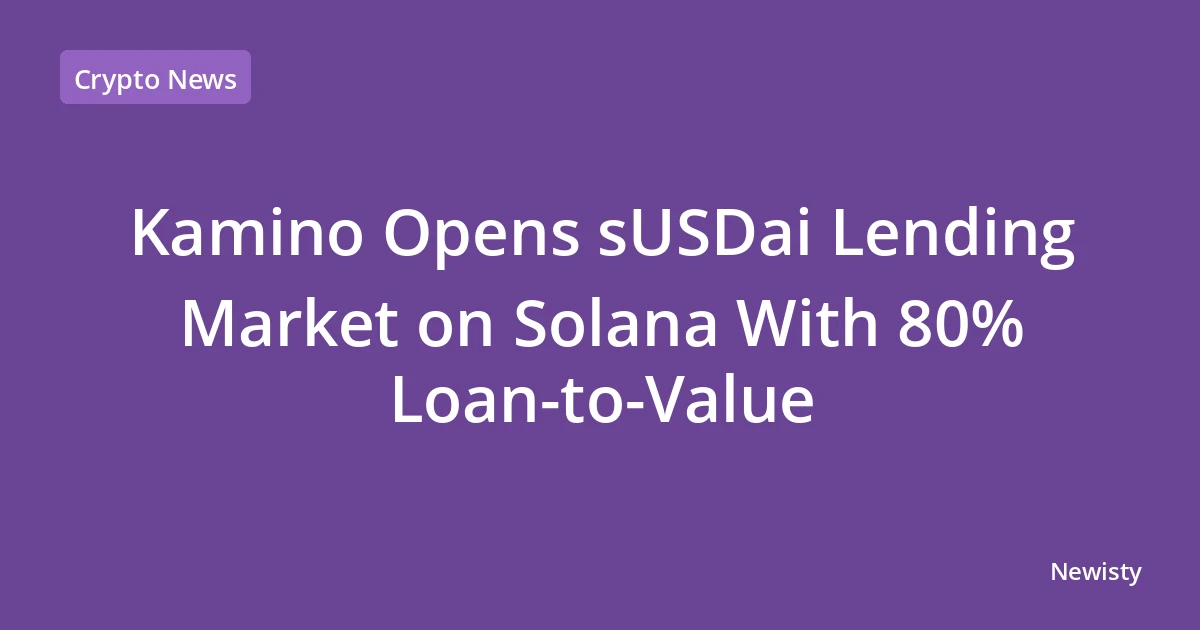 Kamino Opens sUSDai Lending Market on Solana With 80% Loan-to-Value