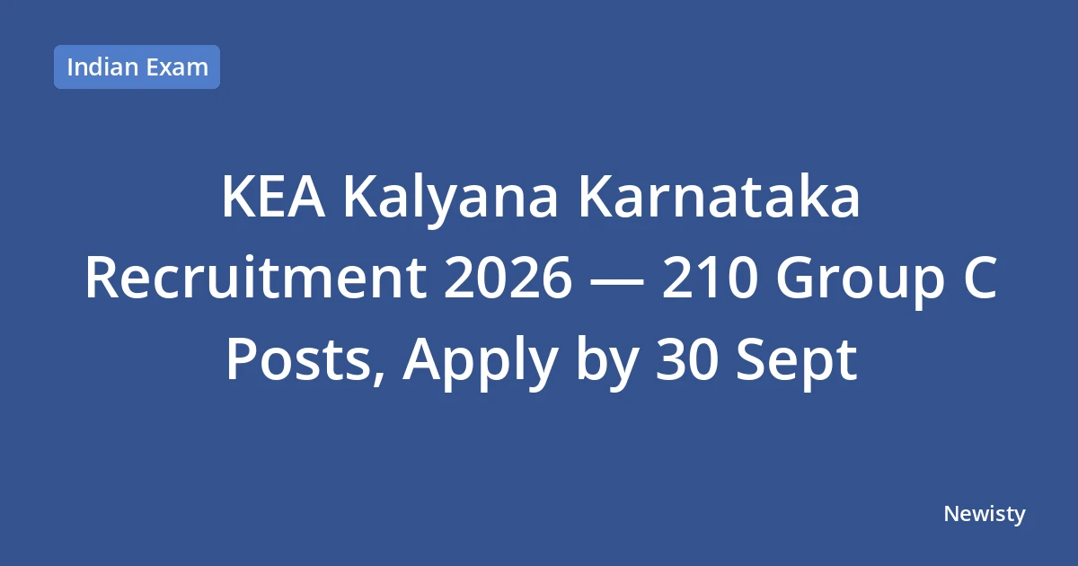 KEA Kalyana Karnataka Recruitment 2026 — 210 Group C Posts, Apply by 30 Sept