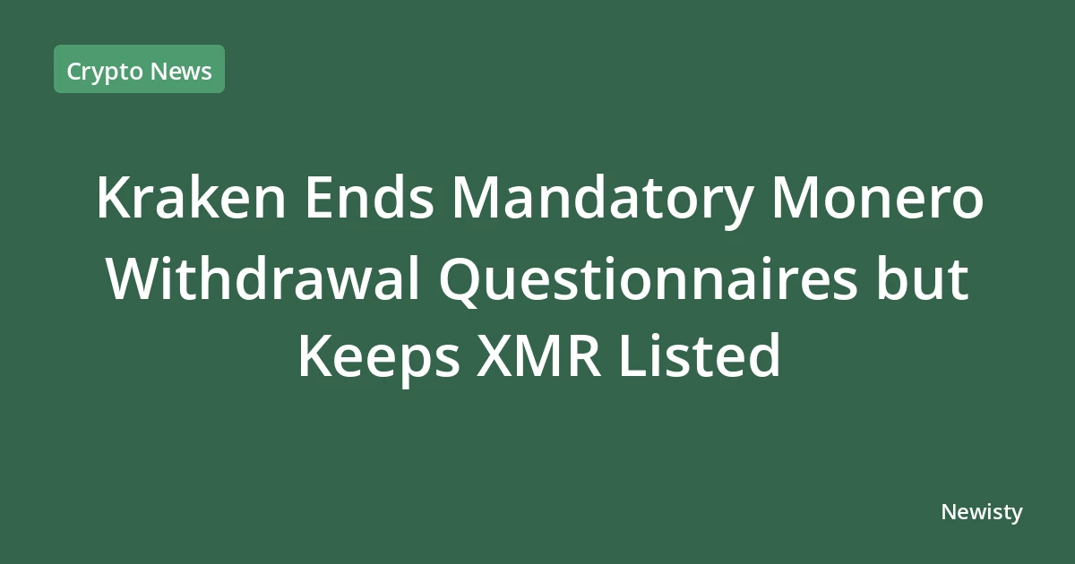 Kraken Ends Mandatory Monero Withdrawal Questionnaires but Keeps XMR Listed