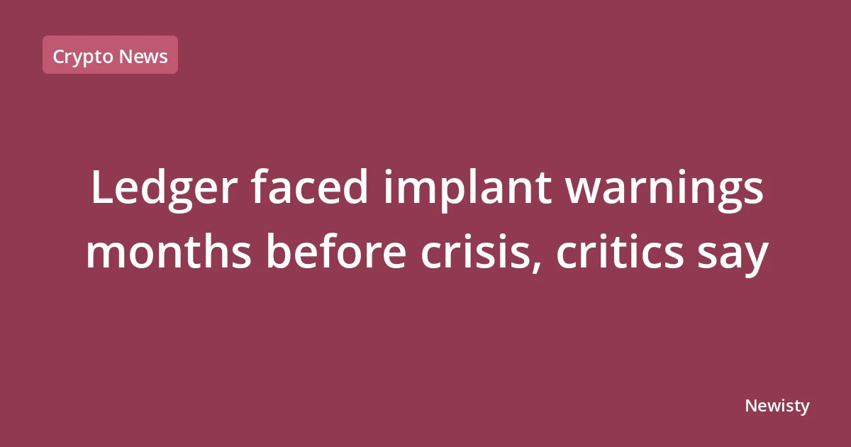 Ledger faced implant warnings months before crisis, critics say