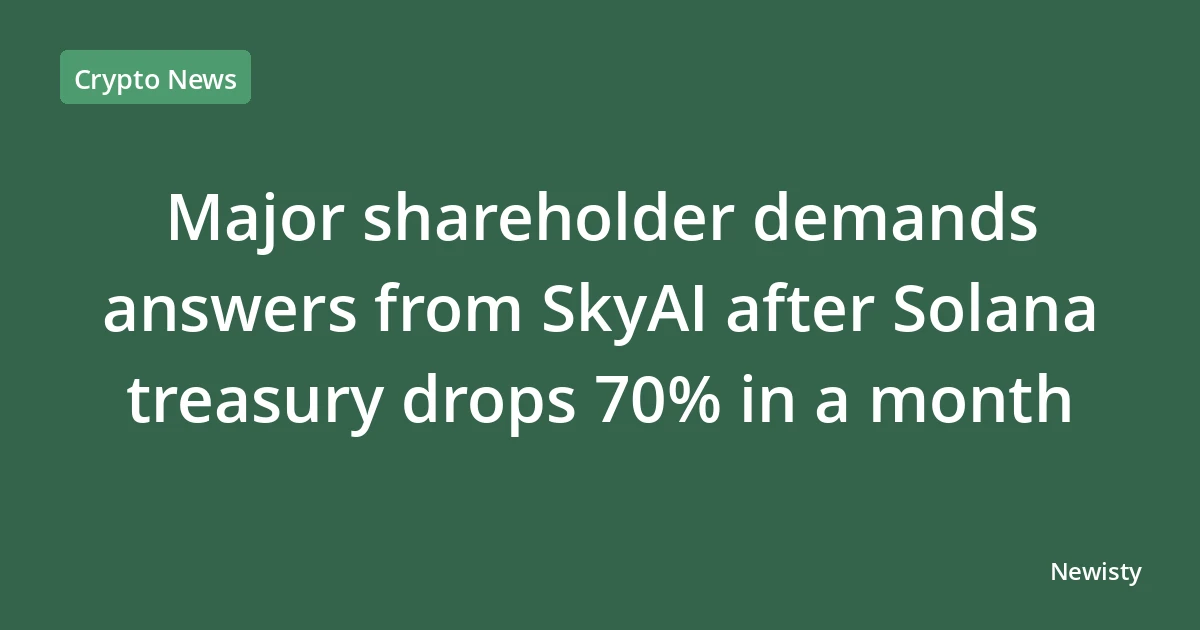 Major shareholder demands answers from SkyAI after Solana treasury drops 70% in a month