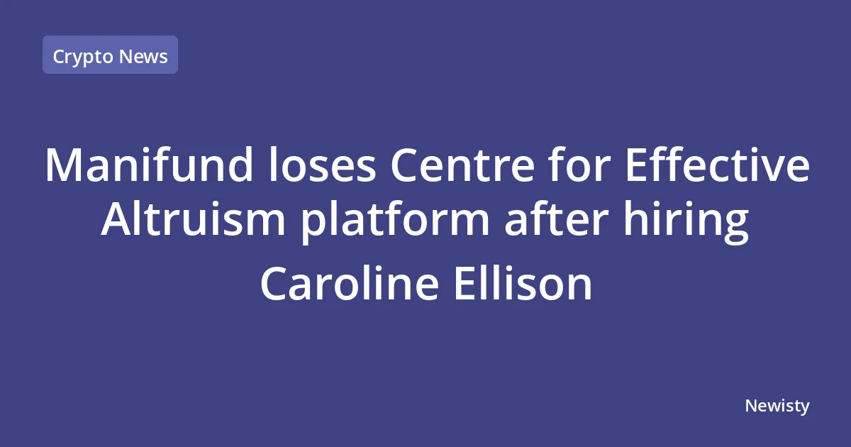 Manifund loses Centre for Effective Altruism platform after hiring Caroline Ellison