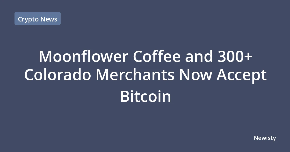 Moonflower Coffee and 300+ Colorado Merchants Now Accept Bitcoin