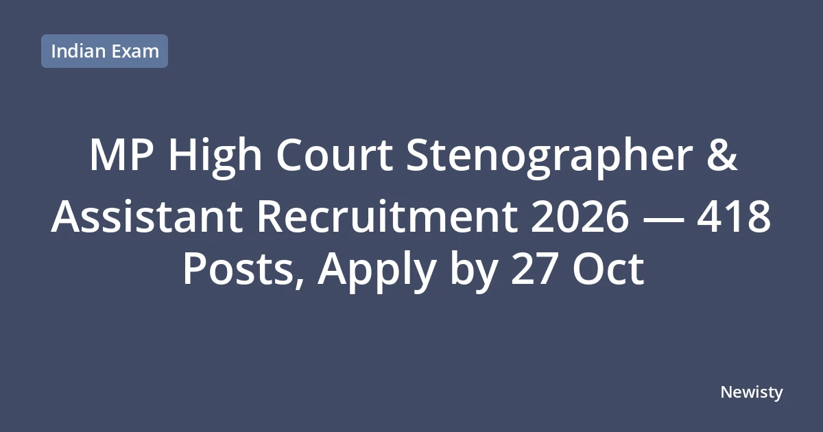MP High Court Stenographer & Assistant Recruitment 2026 — 418 Posts, Apply by 27 Oct