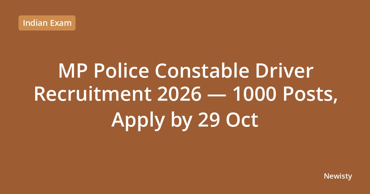 MP Police Constable Driver Recruitment 2026 — 1000 Posts, Apply by 29 Oct