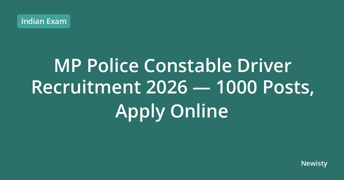 MP Police Constable Driver Recruitment 2026 — 1000 Posts, Apply Online