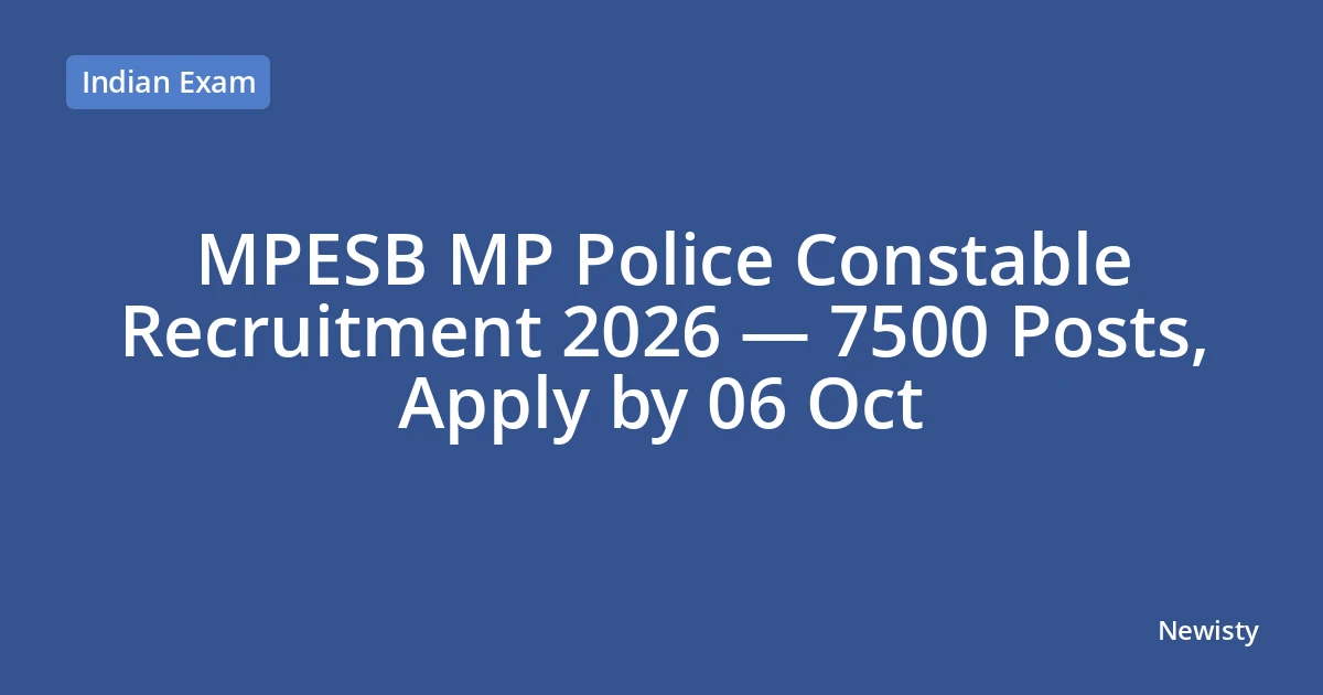 MPESB MP Police Constable Recruitment 2026 — 7500 Posts, Apply by 06 Oct