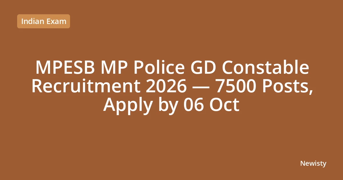 MPESB MP Police GD Constable Recruitment 2026 — 7500 Posts, Apply by 06 Oct