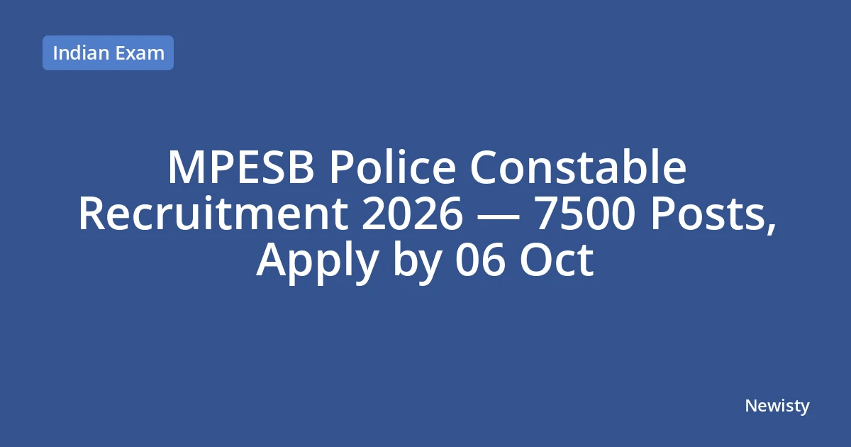 MPESB Police Constable Recruitment 2026 — 7500 Posts, Apply by 06 Oct