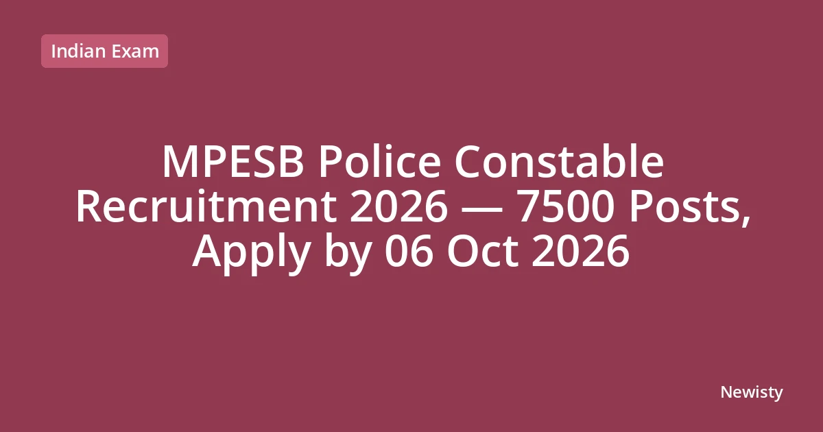 MPESB Police Constable Recruitment 2026 — 7500 Posts, Apply by 06 Oct 2026
