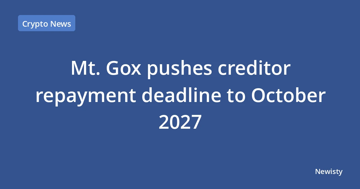 Mt. Gox pushes creditor repayment deadline to October 2027