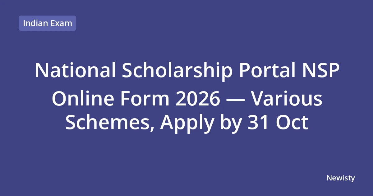 National Scholarship Portal NSP Online Form 2026 — Various Schemes, Apply by 31 Oct