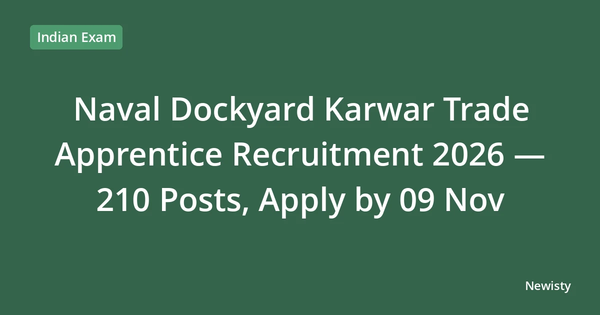 Naval Dockyard Karwar Trade Apprentice Recruitment 2026 — 210 Posts, Apply by 09 Nov