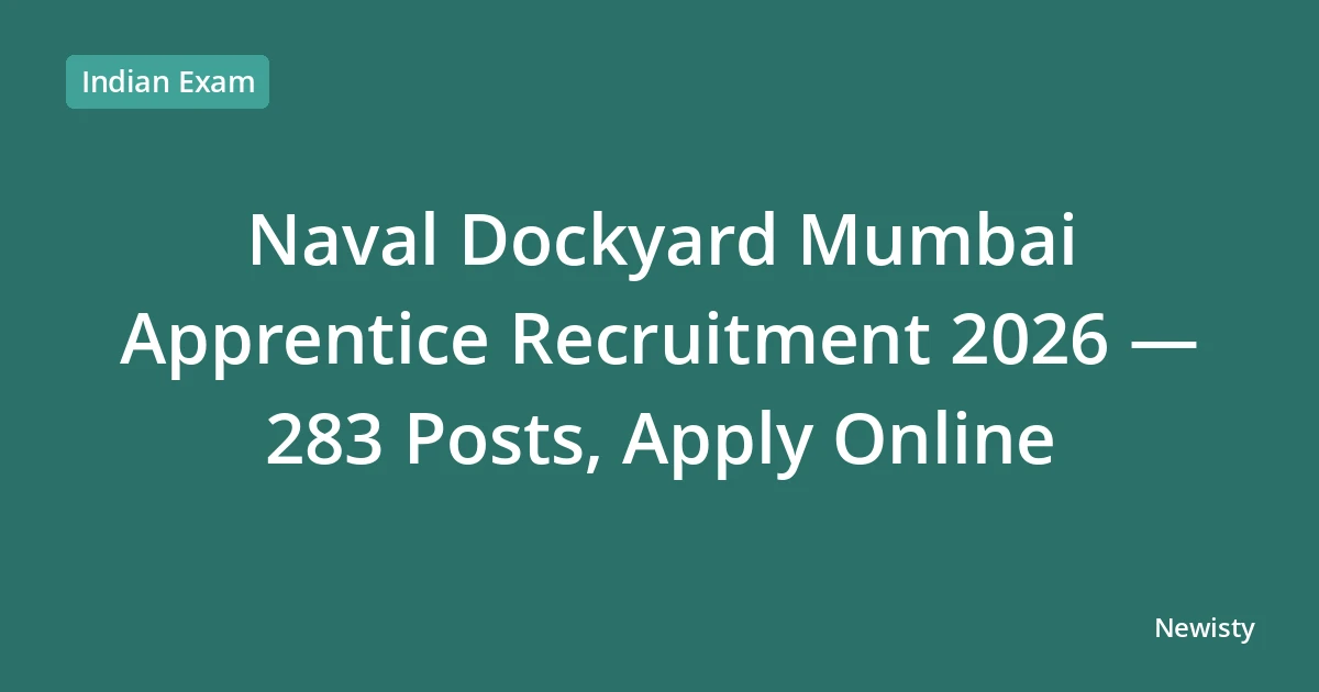 Naval Dockyard Mumbai Apprentice Recruitment 2026 — 283 Posts, Apply Online