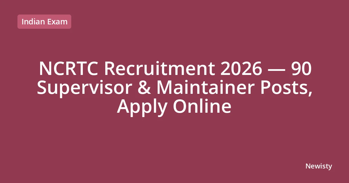 NCRTC Recruitment 2026 — 90 Supervisor & Maintainer Posts, Apply Online