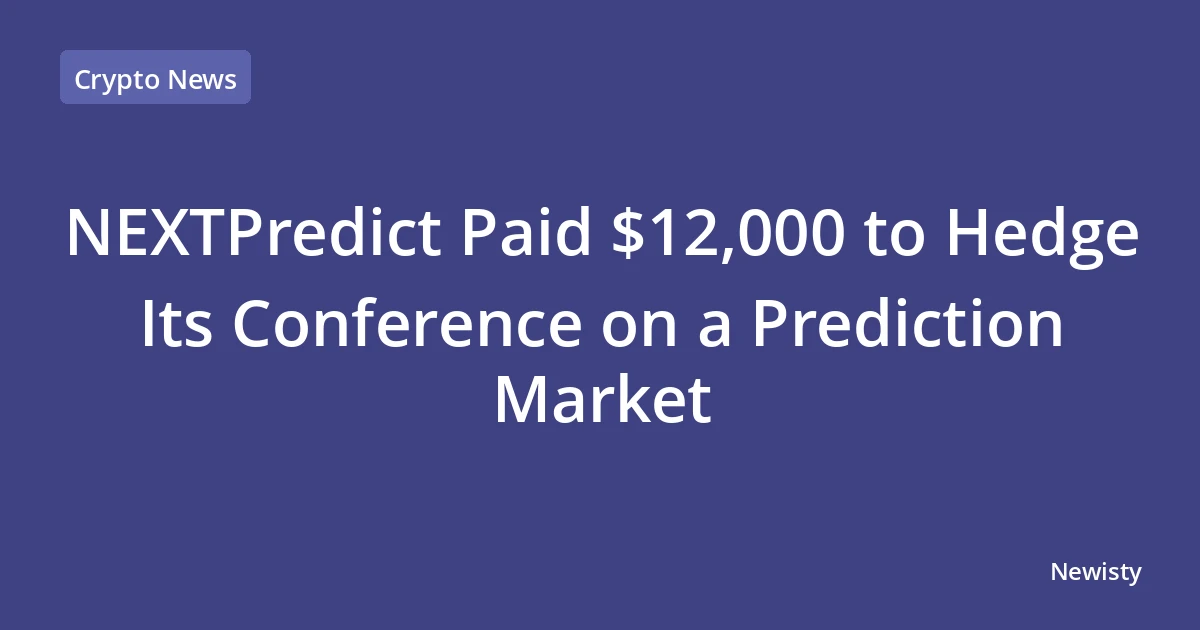 NEXTPredict Paid $12,000 to Hedge Its Conference on a Prediction Market