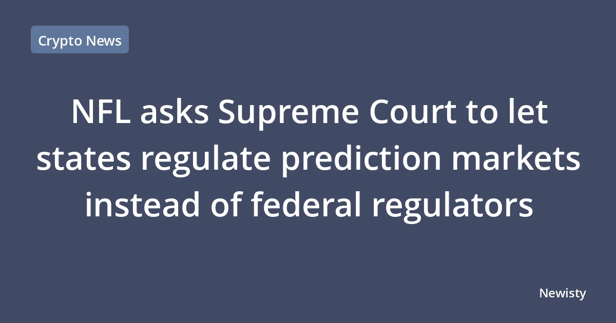 NFL asks Supreme Court to let states regulate prediction markets instead of federal regulators