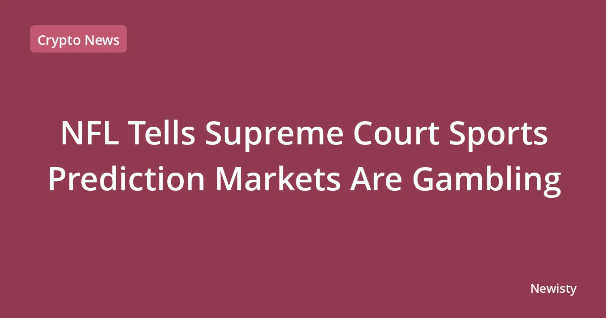 NFL Tells Supreme Court Sports Prediction Markets Are Gambling