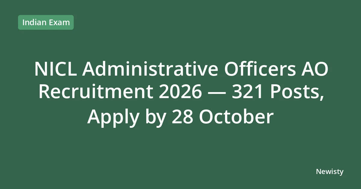 NICL Administrative Officers AO Recruitment 2026 — 321 Posts, Apply by 28 October