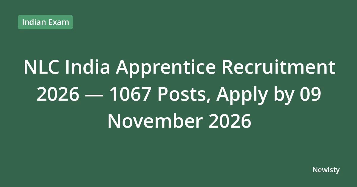 NLC India Apprentice Recruitment 2026 — 1067 Posts, Apply by 09 November 2026