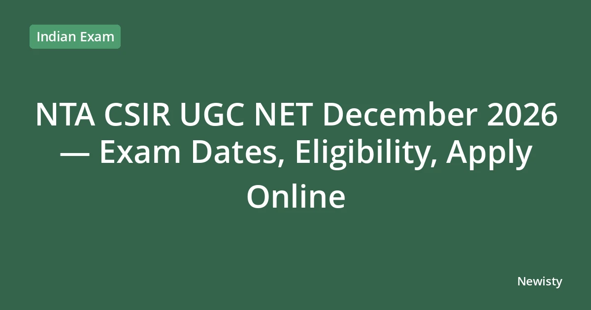 NTA CSIR UGC NET December 2026 — Exam Dates, Eligibility, Apply Online
