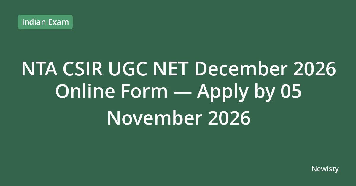 NTA CSIR UGC NET December 2026 Online Form — Apply by 05 November 2026