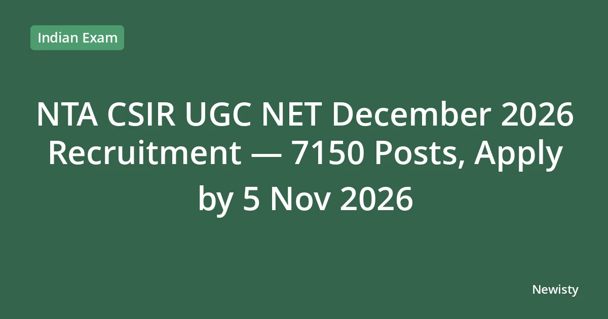NTA CSIR UGC NET December 2026 Recruitment — 7150 Posts, Apply by 5 Nov 2026
