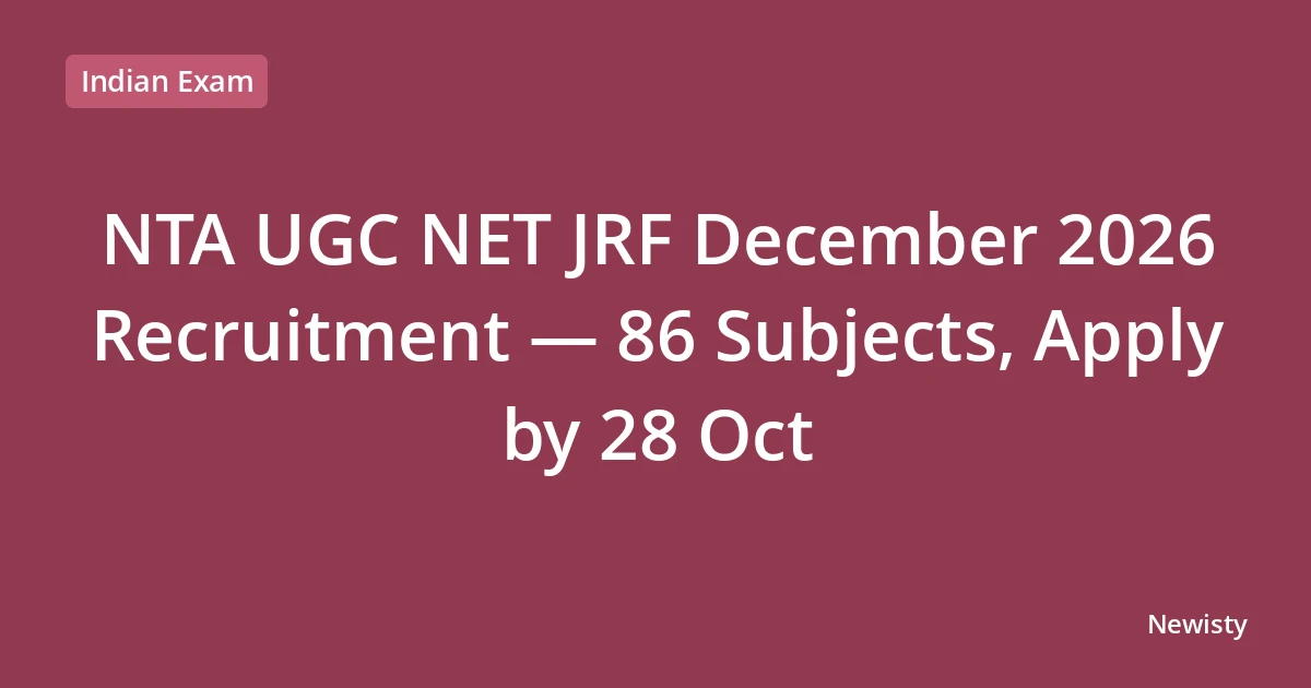 NTA UGC NET JRF December 2026 Recruitment — 86 Subjects, Apply by 28 Oct