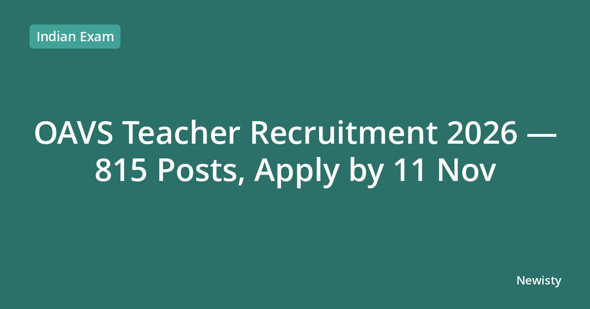 OAVS Teacher Recruitment 2026 — 815 Posts, Apply by 11 Nov