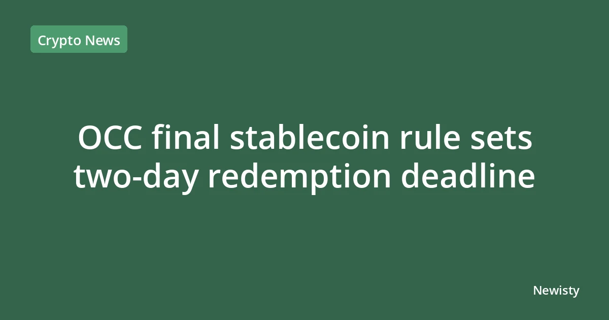 OCC final stablecoin rule sets two-day redemption deadline