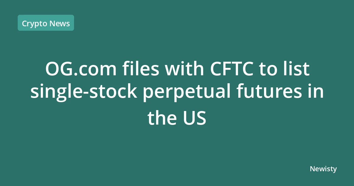 OG.com files with CFTC to list single-stock perpetual futures in the US