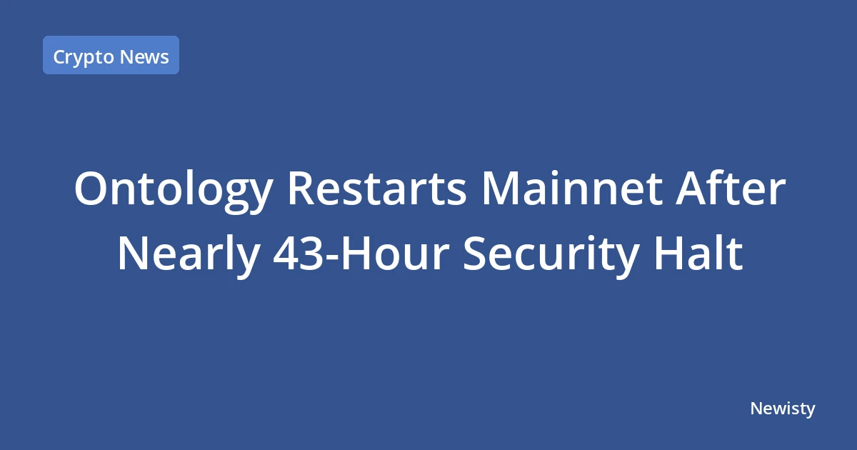 Ontology Restarts Mainnet After Nearly 43-Hour Security Halt
