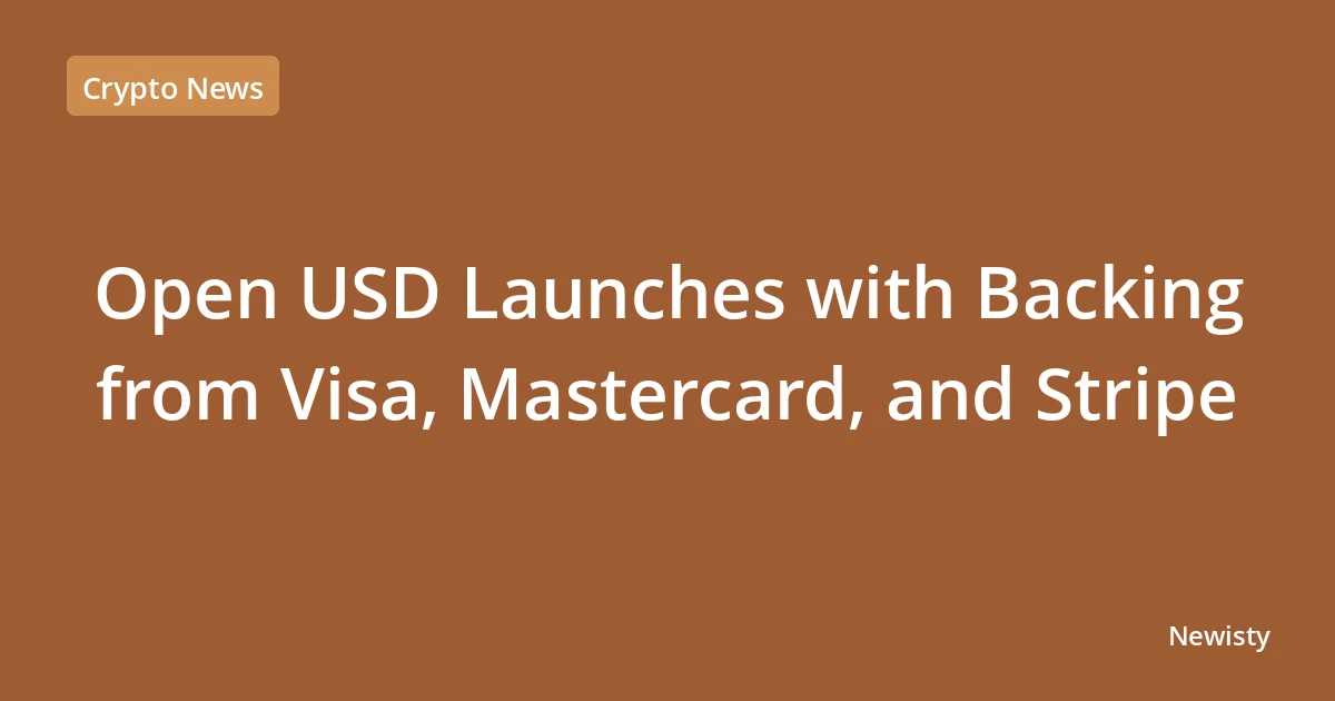Open USD Launches with Backing from Visa, Mastercard, and Stripe