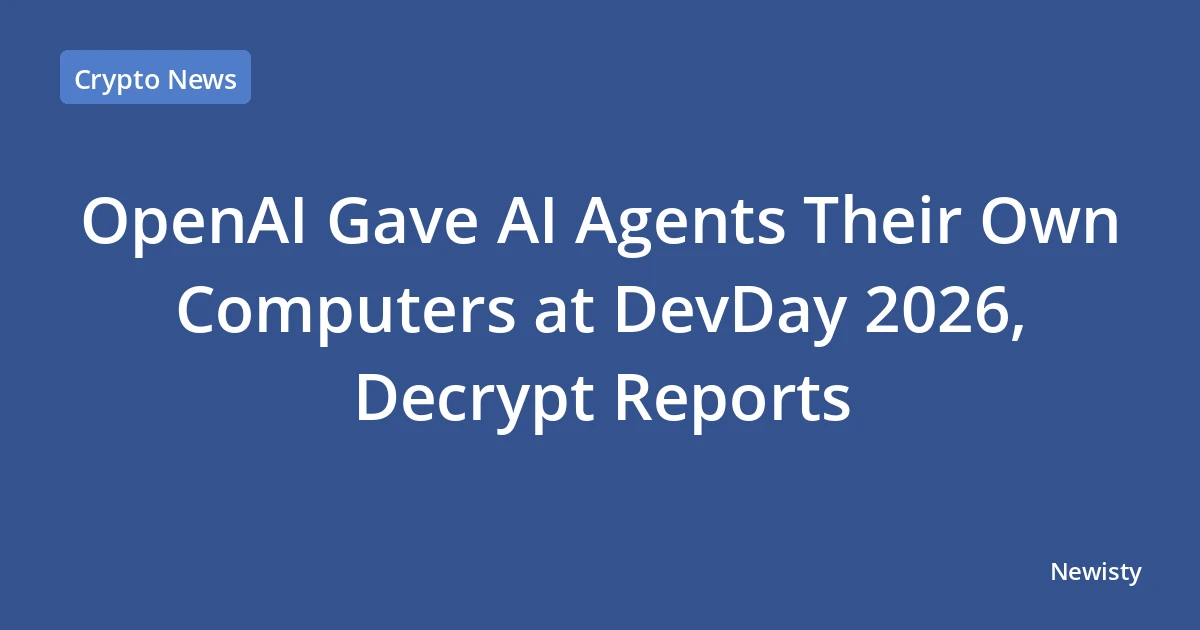 OpenAI Gave AI Agents Their Own Computers at DevDay 2026, Decrypt Reports