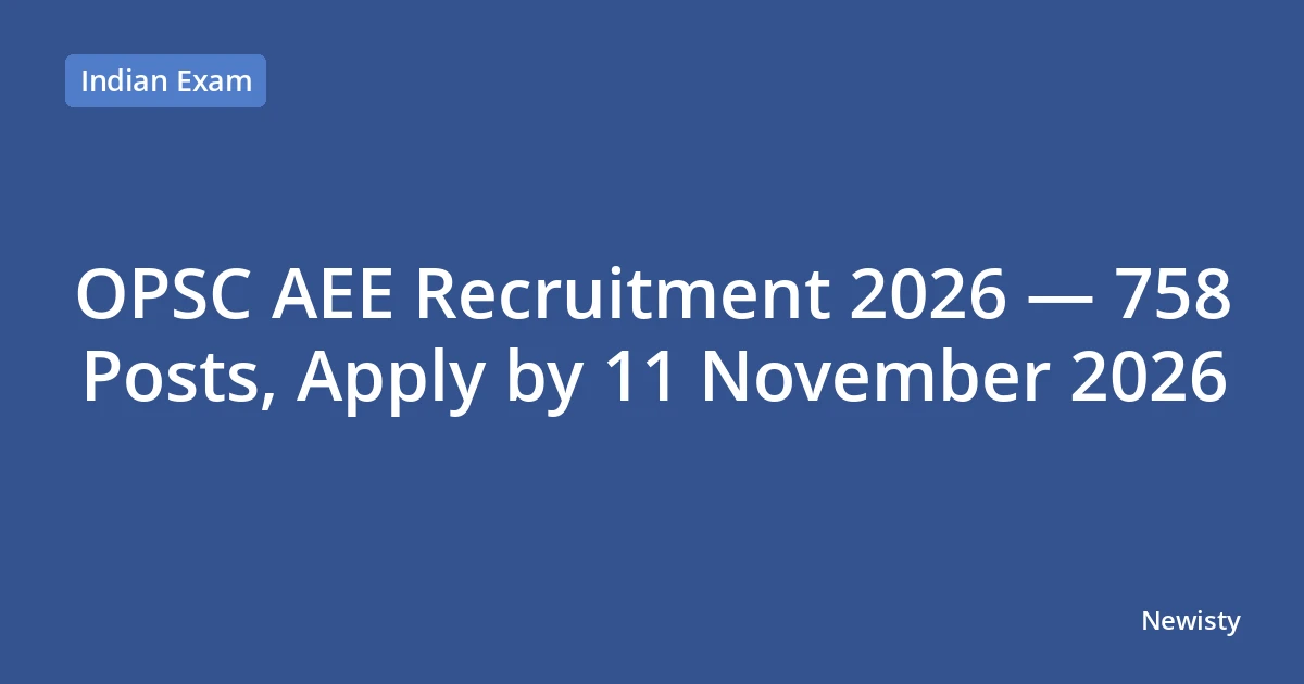 OPSC AEE Recruitment 2026 — 758 Posts, Apply by 11 November 2026