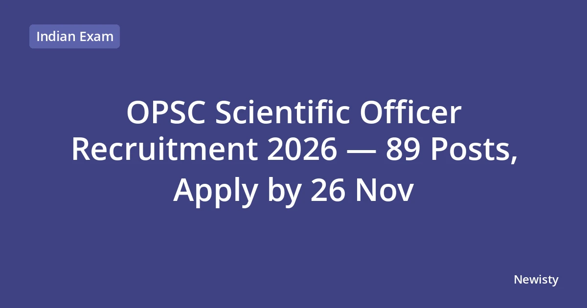 OPSC Scientific Officer Recruitment 2026 — 89 Posts, Apply by 26 Nov