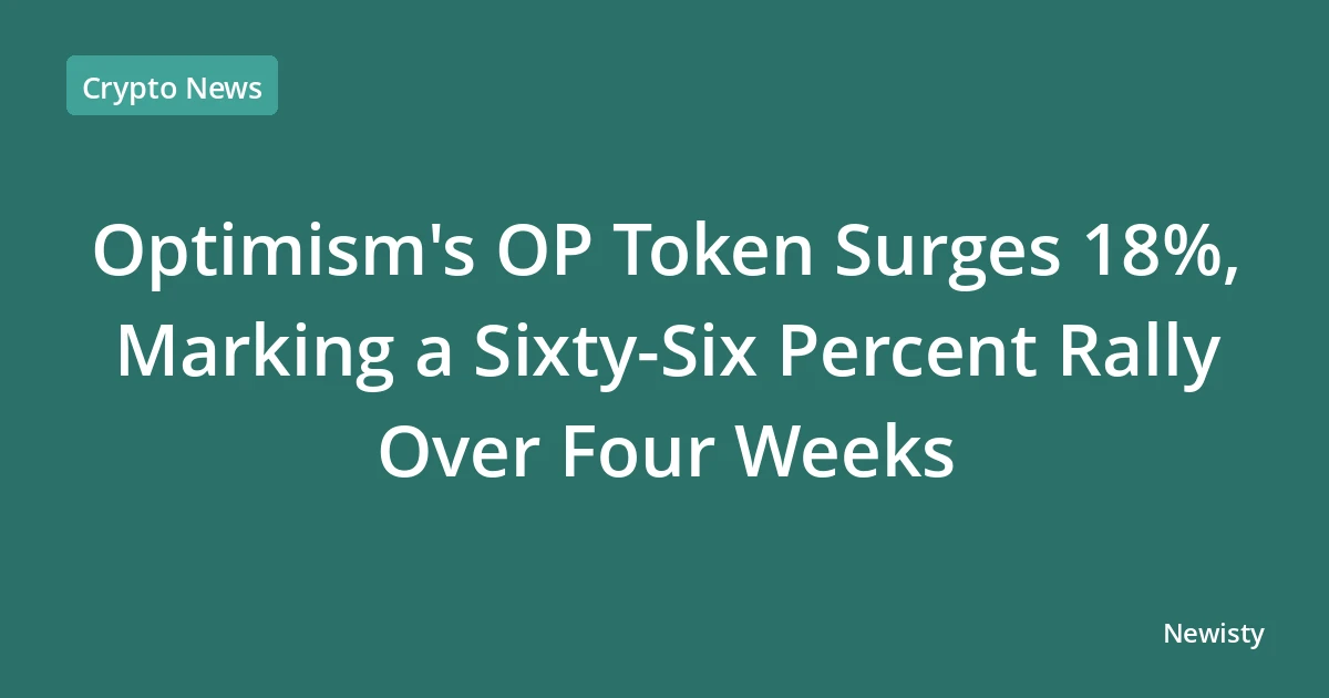 Optimism's OP Token Surges 18%, Marking a Sixty-Six Percent Rally Over Four Weeks