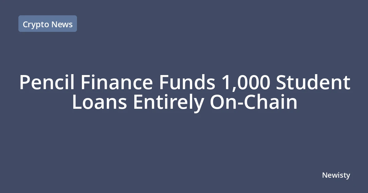 Pencil Finance Funds 1,000 Student Loans Entirely On-Chain