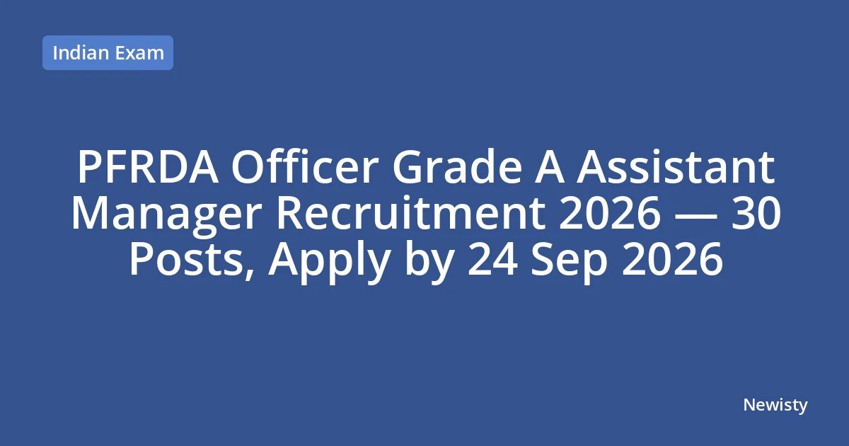 PFRDA Officer Grade A Assistant Manager Recruitment 2026 — 30 Posts, Apply by 24 Sep 2026