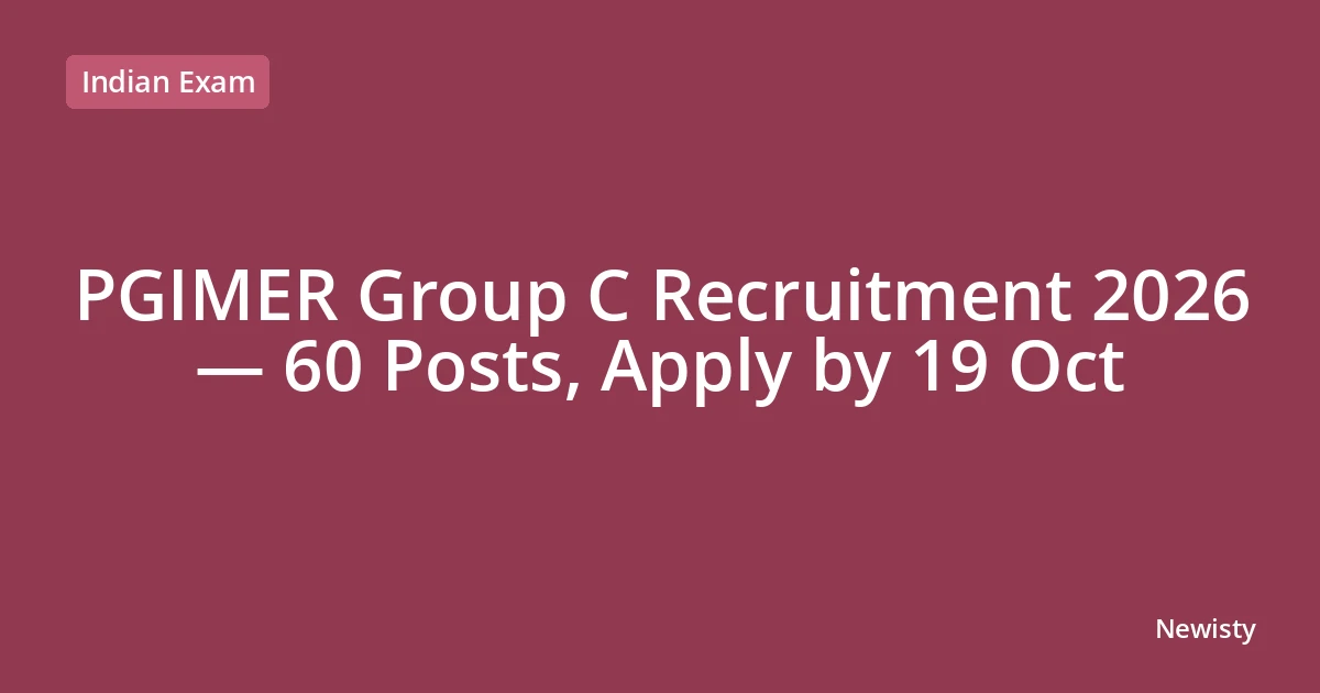 PGIMER Group C Recruitment 2026 — 60 Posts, Apply by 19 Oct