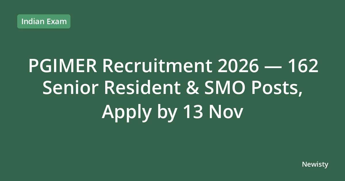 PGIMER Recruitment 2026 — 162 Senior Resident & SMO Posts, Apply by 13 Nov