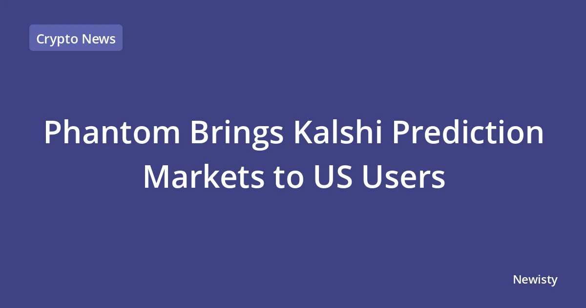 Phantom Brings Kalshi Prediction Markets to US Users