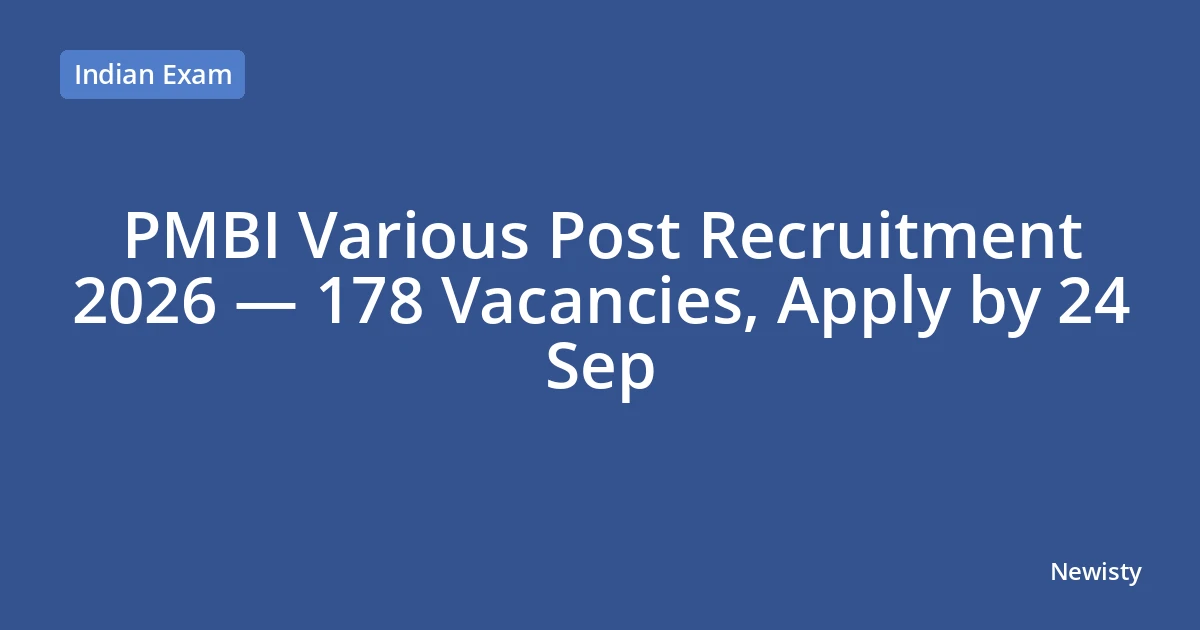 PMBI Various Post Recruitment 2026 — 178 Vacancies, Apply by 24 Sep