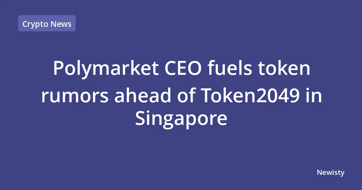 Polymarket CEO fuels token rumors ahead of Token2049 in Singapore