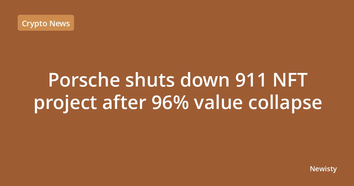 Porsche shuts down 911 NFT project after 96% value collapse